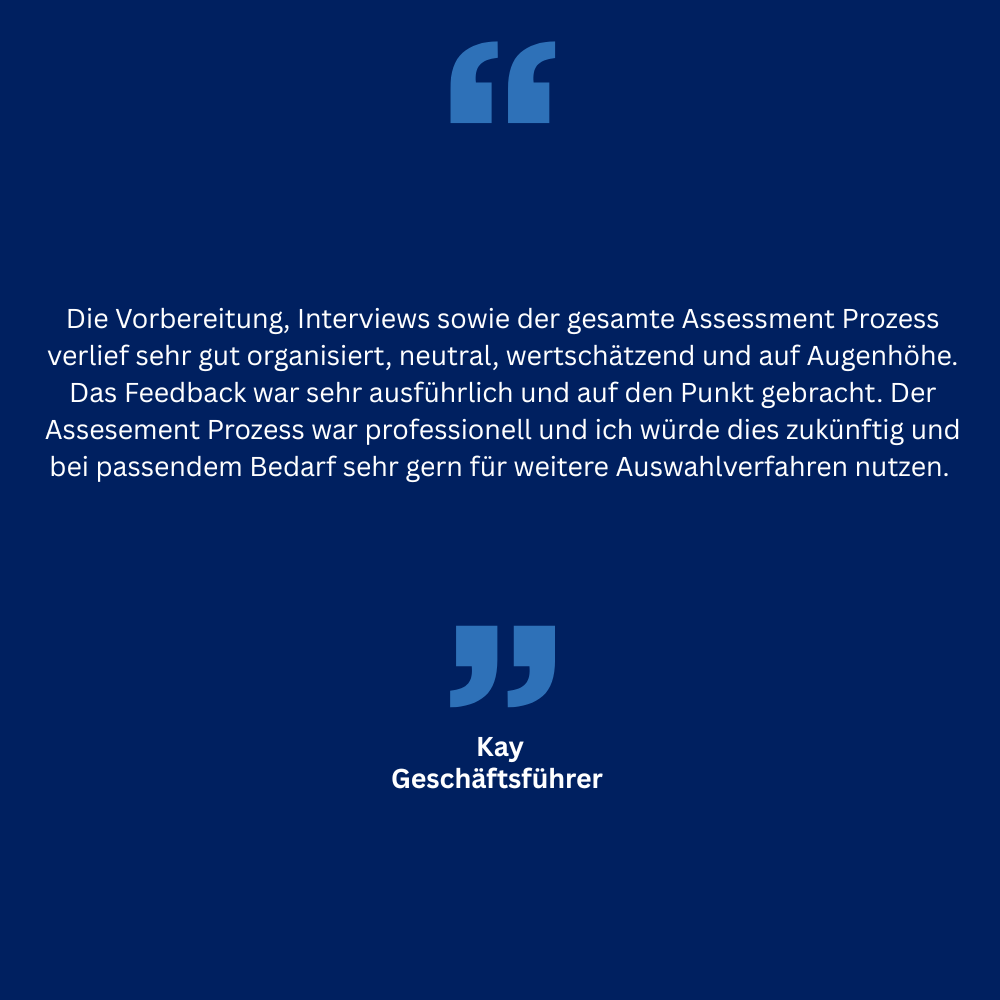 Referenz positiv von Kay Geschäftsführer zu einem Assement Prozess